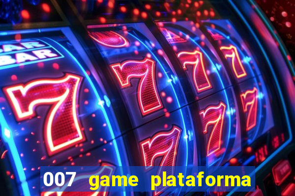 007 game plataforma de jogos